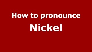 How to pronounce Nickel