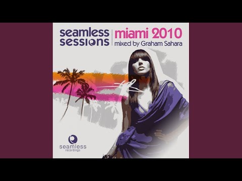 Seamless Sessions Miami 2010 Mixed By Graham Sahara (Continuous Mix)