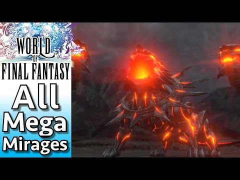 World of Final Fantasy - All Mega Mirages