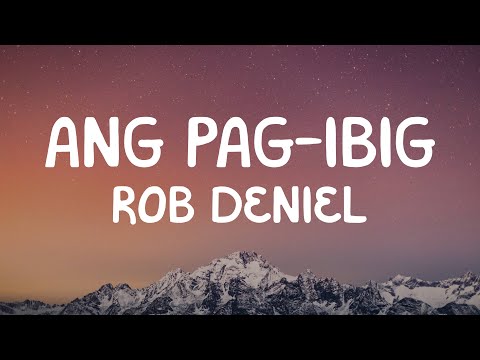 Rob Deniel - Ang Pag-ibig (Lyrics)