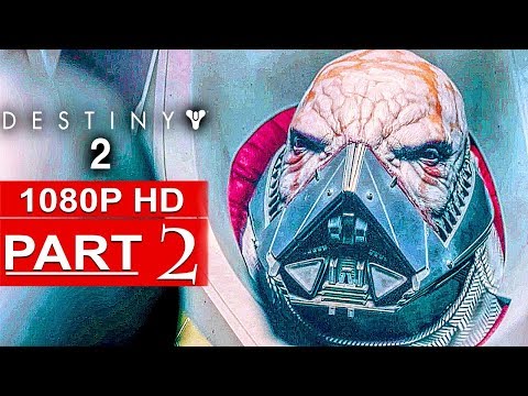 DESTINY 2 Gameplay Walkthrough Part 2 Campaign FULL GAME [1080p HD] - No Commentary