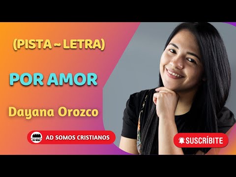 PISTA ⁓ POR AMOR ⁓ DAYANA OROZCO