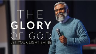 Let Your Light Shine | The Glory Of God Pt V | Steven Francis