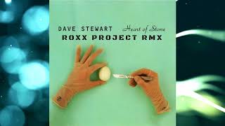 Dave Stewart - Heart of Stone [Roxx Project Rmx]