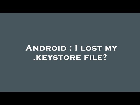 Android : I lost my .keystore file?