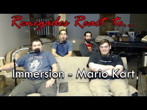 Renegades React to... Immersion - Mario Kart