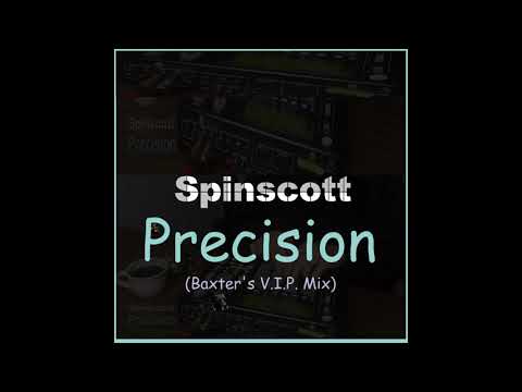 Spinscott - Precision (Baxter's V.I.P. Mix)