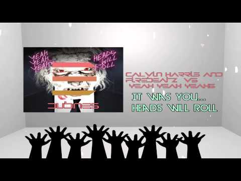 Calvin Harris Feat FireBeatz Vs Yeah Yeah Yeahs - It Was You... Heads Will Roll (DubNeS Mashup)