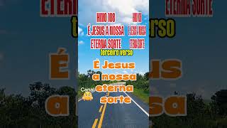 Hino 108 ccb terceiro verso | É Jesus a nossa eterna Sorte | #joaootaviorufino #louvor #ccb