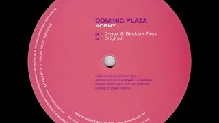 Dominic Plaza ‎– Korny (D-Nox & Beckers Remix)