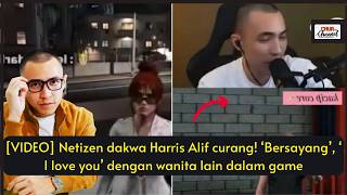 Download lagu Netizen dakwa Harris Alif curang! ‘Bersayang’, ‘I love you’ dengan wanita lain dalam game mp3