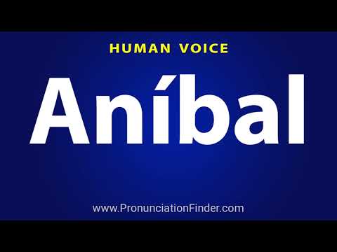 How To Pronounce Anibal
