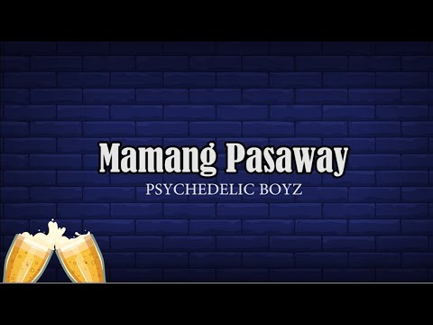 MAMANG PASAWAY - (PSYCHEDELIC BOYZ - RAWSTARR 'TIL I DIE) BheBheBoyz LYRICS VIDEO