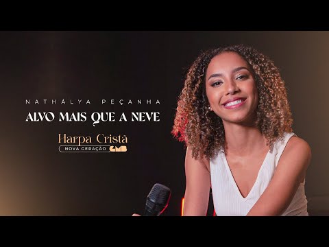 Nathálya Peçanha - Alvo Mais Que A Neve (Harpa Cristã - Nova Geração)
