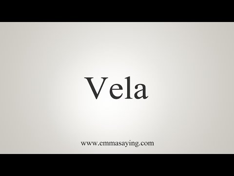 How To Say Vela