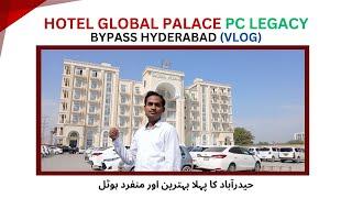 Hotel Global Palace PC Legacy Bypass Hyderabad 🏩 |Global Palace🍲Vlog|Hyderabad V