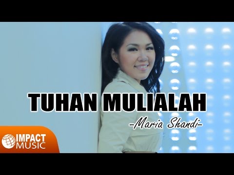 Tuhan Mulialah NamaMU - Maria Shandi [Official Video]