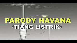 #TRENDING TERBARU PARODI HAVANA - TIANG LISTRIK
