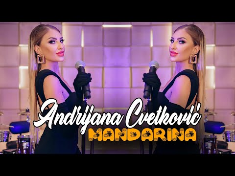 ANDRIJANA CVETKOVIC - MANDARINA (COVER)