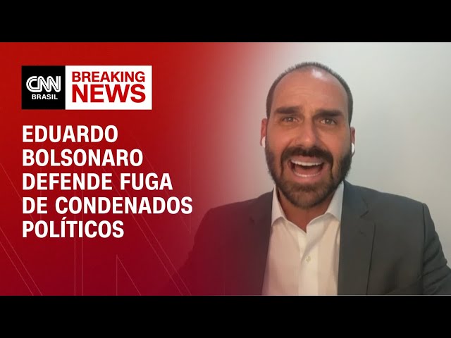 Eduardo aconselha fuga de condenados: "Vale a pena lutar pela liberdade" | AGORA CNN