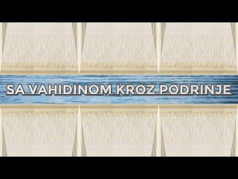 Sa Vahidinom kroz Podrinje 12 - Nova Kasaba
