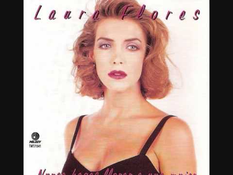 Porque Se Que Mientes-Laura Flores.