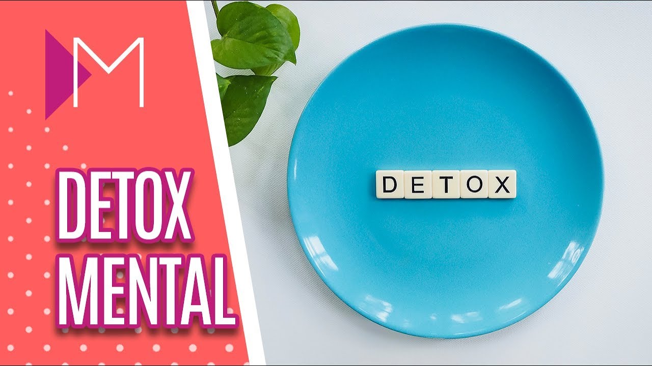 Como fazer um DETOX MENTAL - Mulheres (03/02/2020)