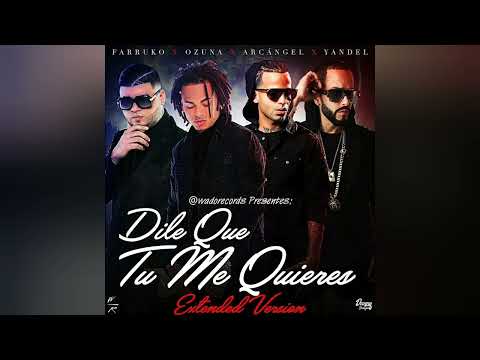 Ozuna - Dile Que Tu Me Quieres Remix Ft Yandel, Arcángel, Farruko (Audio Edit)