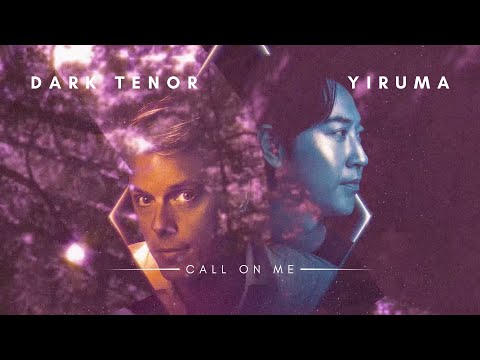 THE DARK TENOR - Call on me feat. YIRUMA [Official Lyric Video]