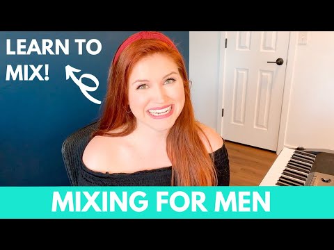 Mixing for men - FIND YOUR MIX VOICE