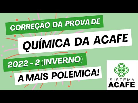 Correção Química da ACAFE 2022 2 (inverno) - prova do vestibular p Medicina