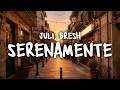 Juli, Bresh - SERENAMENTE (Testo/Lyrics)
