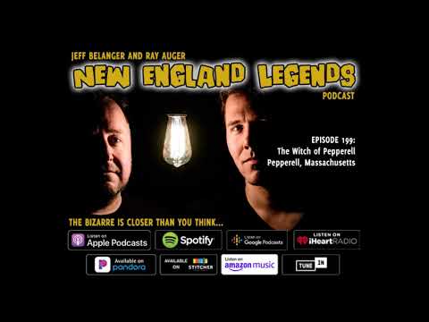 New England Legends Podcast 199 - The Witch of Pepperell