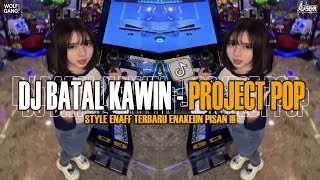 Download lagu DJ BATAL KAWIN - PROJECT POP STYLE ENAFF CEKET  ENAKEUN PISAN || VIRAL TIKTOK 2025 mp3