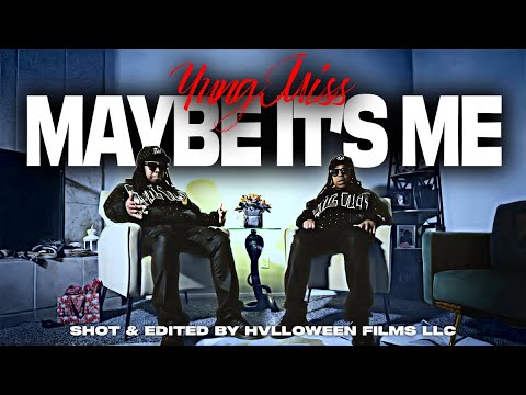 Yung Miss - Maybe It's Me (Music Video)
