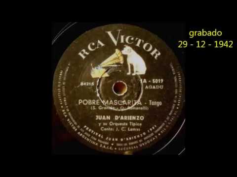 JUAN D'ARIENZO - JUAN CARLOS LAMAS - POBRE MASCARITA - TANGO - 1942