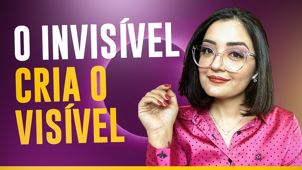 O Invisível Cria o Visível