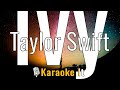 Ivy - Taylor Swift (Karaoke Version) 4K