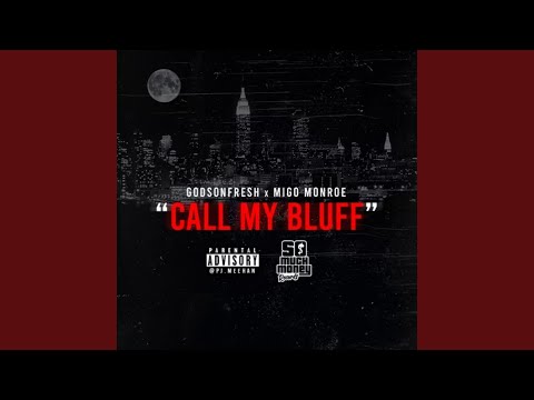 Call My Bluff (feat. Migo Monroe)