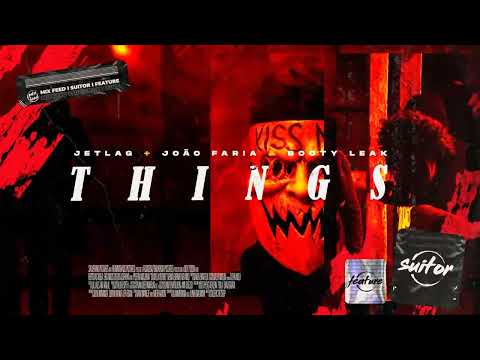 Jetlag Music + João Faria & Booty Leak - Things