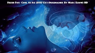 Download lagu Fresh Fox- Cool As Ice (2017 Ext.Originalmix By Marc Eliow) HD mp3 Download lagu Fresh Fox- Cool As Ice (2017 Ext.Originalmix By Marc Eliow) HD mp3