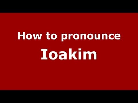 How to pronounce Ioakim