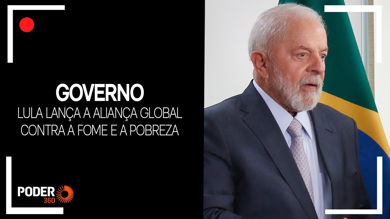 Ao vivo: Lula lança a Aliança Global contra a Fome e a Pobreza