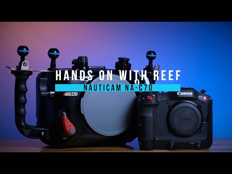 Hands on with Reef: Nauticam NA-C70