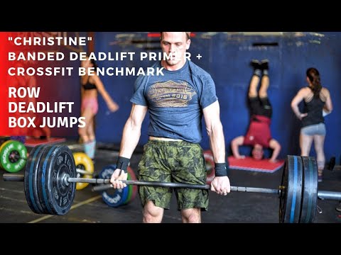 "Christine" CrossFit Benchmark WOD & Banded Deadlift Primer