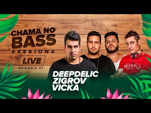 CHAMA NO BASS SESSIONS  - LIVE #01 - VICKA / DEEPDELIC / ZIGROV