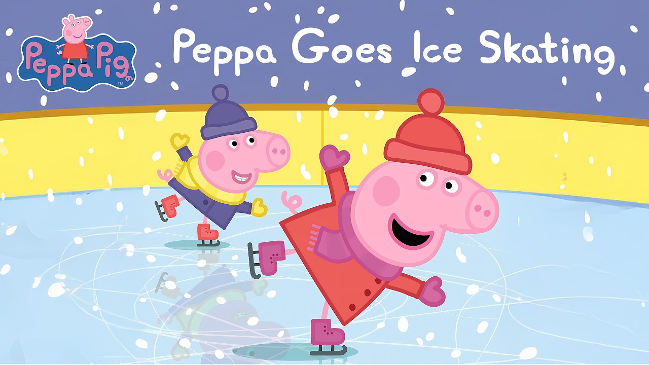 Peppa Goes Ice Skating