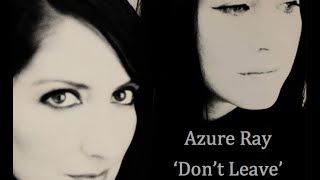 Azure Ray - 'Don't Leave' REMIX Prod. by KC Sounds