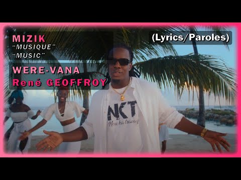 WERE-VANA ft. René GEOFFROY - MIZIK (English/Français Lyrics/Paroles)