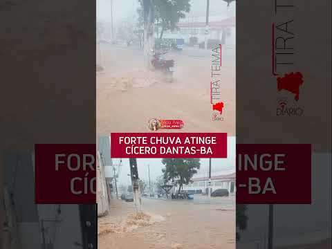 FORTE CHUVA ATINGI CÍCERO DANTAS-BA
